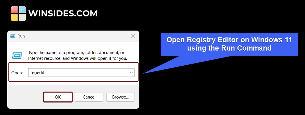 Open Registry Editor using the Run Command Open Registry Editor using the Run Command